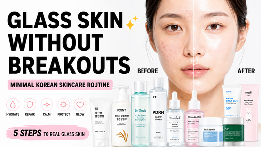 Minimal Korean skincare routine for glass skin without breakouts and skin barrier damage